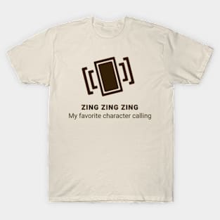 My Favorite Character Calling T-Shirt